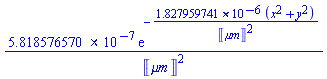 0.5818576570e-6*exp(-0.1827959741e-5*(x^2+y^2)/Units:-Unit(`&mu;m`)^2)/Units:-Unit(`&mu;m`)^2