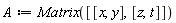 A := Matrix([[x, y], [z, t]])