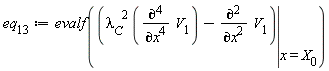 eq[13] := evalf(eval(lambda[C]^2*(diff(V[1], x, x, x, x))-(diff(V[1], x, x)), x = X[0]))