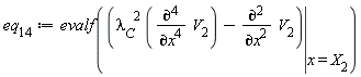 eq[14] := evalf(eval(lambda[C]^2*(diff(V[2], x, x, x, x))-(diff(V[2], x, x)), x = X[2]))