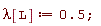 lambda[L] := .5