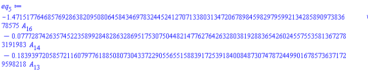 -1.471517764685769286382095080645843469783244524127071338031347206789845982979599213428589097383678575*A[16]-0.777287426357452235899284828632869517530750448214776276426328038192883654260245575535813672783191983e-1*A[14]-.1839397205857211607977618850807304337229055655158839172539184008487307478724499016785736371729598218*A[13]