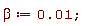 beta := 0.1e-1