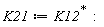K21 := LinearAlgebra:-HermitianTranspose(K12):