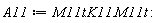 A11 := Typesetting:-delayDotProduct(Typesetting:-delayDotProduct(M11t, K11), M11t):