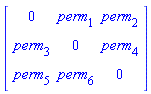 Matrix([[0, perm[1], perm[2]], [perm[3], 0, perm[4]], [perm[5], perm[6], 0]])