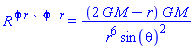`R `^phi*``^r*` `^phi*`  `^r = (2*G*M-r)*G*M/(r^6*sin(theta)^2)