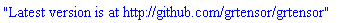 "Latest version is at http://github.com/grtensor/grtensor"