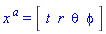 `x `^a = (array( 1 .. 4, [( 1 ) = (t), ( 2 ) = (r), ( 3 ) = (theta), ( 4 ) = (phi)  ] ))