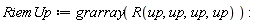 RiemUp := grarray(R(up, up, up, up)):