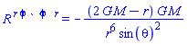 `R `^r*``^phi*` `^phi*`  `^r = -(2*G*M-r)*G*M/(r^6*sin(theta)^2)