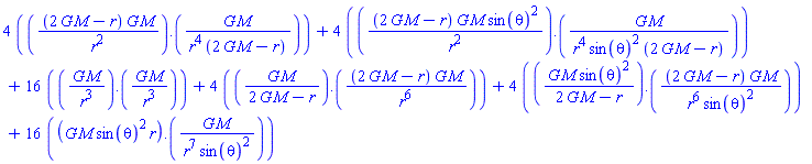 4*((2*G*M-r)*G*M/r^2.(G*M/(r^4*(2*G*M-r))))+4*((2*G*M-r)*G*M*sin(theta)^2/r^2.(G*M/(r^4*sin(theta)^2*(2*G*M-r))))+16*(G*M/r^3.(G*M/r^3))+4*(G*M/(2*G*M-r).((2*G*M-r)*G*M/r^6))+4*(G*M*sin(theta)^2/(2*G*M-r).((2*G*M-r)*G*M/(r^6*sin(theta)^2)))+16*(G*M*sin(theta)^2*r.(G*M/(r^7*sin(theta)^2)))