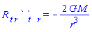 `R `[t]*``[r]*` `[t]*`  `[r] = -2*G*M/r^3