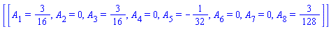 [[A[1] = 3/16, A[2] = 0, A[3] = 3/16, A[4] = 0, A[5] = -1/32, A[6] = 0, A[7] = 0, A[8] = 3/128]]