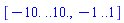 [-10. .. 10., -1 .. 1]