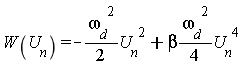 W(U__n) = -(1/2)*`&omega;__d`^2*U__n^2+(1/4)*beta*`&omega;__d`^2*U__n^4
