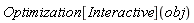 Optimization[Interactive](obj)