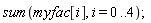sum(myfac[i], i = 0 .. 4)