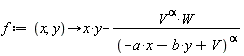 f := proc (x, y) options operator, arrow; x*y-V^alpha*W/(-a*x-b*y+V)^alpha end proc