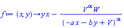 proc (x, y) options operator, arrow; y*x-V^alpha*W/(-a*x-b*y+V)^alpha end proc