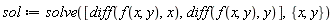 sol := solve([diff(f(x, y), x), diff(f(x, y), y)], {x, y})