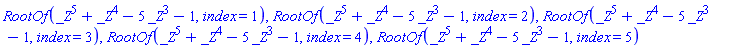 RootOf(_Z^5+_Z^4-5*_Z^3-1, index = 1), RootOf(_Z^5+_Z^4-5*_Z^3-1, index = 2), RootOf(_Z^5+_Z^4-5*_Z^3-1, index = 3), RootOf(_Z^5+_Z^4-5*_Z^3-1, index = 4), RootOf(_Z^5+_Z^4-5*_Z^3-1, index = 5)