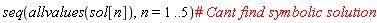 seq(allvalues(sol[n]), n = 1 .. 5)