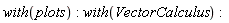 with(plots); with(VectorCalculus)