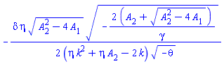 -(1/2)*delta*eta*(A[2]^2-4*A[1])^(1/2)*(-2*(A[2]+(A[2]^2-4*A[1])^(1/2))/gamma)^(1/2)/((eta*k^2+eta*A[2]-2*k)*(-theta)^(1/2))