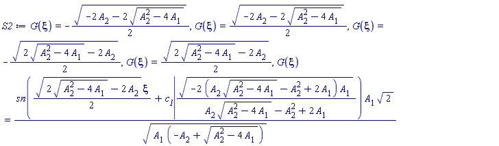 G(xi) = -(1/2)*(-2*A[2]-2*(A[2]^2-4*A[1])^(1/2))^(1/2), G(xi) = (1/2)*(-2*A[2]-2*(A[2]^2-4*A[1])^(1/2))^(1/2), G(xi) = -(1/2)*(2*(A[2]^2-4*A[1])^(1/2)-2*A[2])^(1/2), G(xi) = (1/2)*(2*(A[2]^2-4*A[1])^(1/2)-2*A[2])^(1/2), G(xi) = JacobiSN((1/2)*(2*(A[2]^2-4*A[1])^(1/2)-2*A[2])^(1/2)*xi+c__1, (-2*(A[2]*(A[2]^2-4*A[1])^(1/2)-A[2]^2+2*A[1])*A[1])^(1/2)/(A[2]*(A[2]^2-4*A[1])^(1/2)-A[2]^2+2*A[1]))*A[1]*2^(1/2)/(A[1]*(-A[2]+(A[2]^2-4*A[1])^(1/2)))^(1/2)