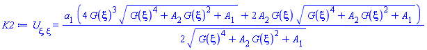 diff(diff(U(xi), xi), xi) = (1/2)*a[1]*(4*G(xi)^3*(G(xi)^4+A[2]*G(xi)^2+A[1])^(1/2)+2*A[2]*G(xi)*(G(xi)^4+A[2]*G(xi)^2+A[1])^(1/2))/(G(xi)^4+A[2]*G(xi)^2+A[1])^(1/2)