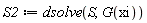S2 := dsolve(S, G(xi))