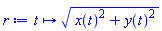 proc (t) options operator, arrow; sqrt(x(t)^2+y(t)^2) end proc
