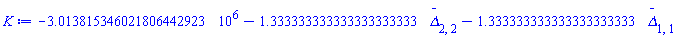 -3013815.346021806442923-1.333333333333333333333*`#mover(mi("&Delta;"),mo("&uminus0;"))`[2, 2]-1.333333333333333333333*`#mover(mi("&Delta;"),mo("&uminus0;"))`[1, 1]