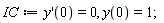 IC := (D(y))(0) = 0, y(0) = 1