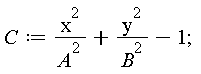 C := x^2/A^2+y^2/B^2-1