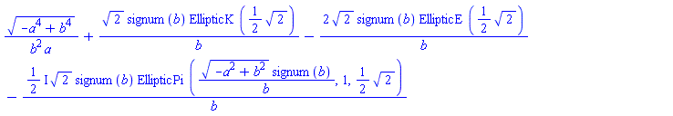 (-a^4+b^4)^(1/2)/(b^2*a)+2^(1/2)*signum(b)*EllipticK((1/2)*2^(1/2))/b-2*2^(1/2)*signum(b)*EllipticE((1/2)*2^(1/2))/b-((1/2)*I)*2^(1/2)*signum(b)*EllipticPi((-a^2+b^2)^(1/2)*signum(b)/b, 1, (1/2)*2^(1/2))/b