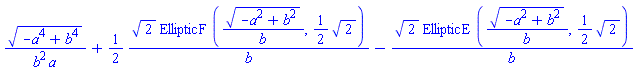 (-a^4+b^4)^(1/2)/(b^2*a)+(1/2)*2^(1/2)*EllipticF((-a^2+b^2)^(1/2)/b, (1/2)*2^(1/2))/b-2^(1/2)*EllipticE((-a^2+b^2)^(1/2)/b, (1/2)*2^(1/2))/b