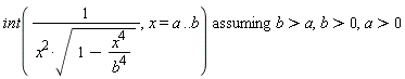 `assuming`([int(1/(x^2*sqrt(1-x^4/b^4)), x = a .. b)], [b > a, b > 0, a > 0])