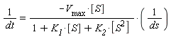 1/dt = -V__max*[S]/((1+K__1*[S]+K__2*[S^2])*ds)