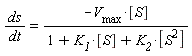 ds/dt = -V__max*[S]/(1+K__1*[S]+K__2*[S^2])