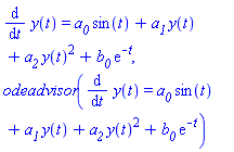 diff(y(t), t) = a__0*sin(t)+a__1*y(t)+a__2*y(t)^2+b__0*exp(-t), odeadvisor(diff(y(t), t) = a__0*sin(t)+a__1*y(t)+a__2*y(t)^2+b__0*exp(-t))