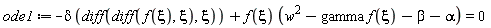 ode1 := -delta*(diff(diff(f(xi), xi), xi))+f(xi)*(w^2-gamma*f(xi)-beta-alpha) = 0