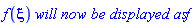 f(xi)*`will now be displayed as`*f