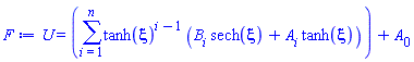 U(xi) = sum(tanh(xi)^(i-1)*(B[i]*sech(xi)+A[i]*tanh(xi)), i = 1 .. n)+A[0]