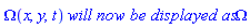Omega(x, y, t)*`will now be displayed as`*Omega