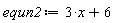 equn2 := 3*x+6