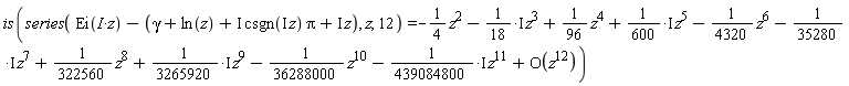 is(series(Ei(I*z)-gamma-ln(z)-I*csgn(I*z)*Pi-I*z, z, 12) = -(1/4)*z^2-(1/18*I)*z^3+(1/96)*z^4+(1/600*I)*z^5-(1/4320)*z^6-(1/35280*I)*z^7+(1/322560)*z^8+(1/3265920*I)*z^9-(1/36288000)*z^10-(1/439084800*I)*z^11+O(z^12))