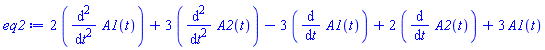 2*(diff(diff(A1(t), t), t))+3*(diff(diff(A2(t), t), t))-3*(diff(A1(t), t))+2*(diff(A2(t), t))+3*A1(t)