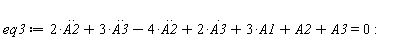 eq3 := 2*(diff(A2(t), t, t))+3*(diff(A3(t), t, t))-4*(diff(A2(t), t, t))+2*(diff(A3(t), t))+3*A1+A2(t)+A3(t) = 0